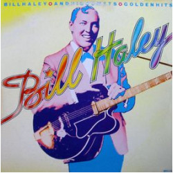 BILL HALEY & HIS COMETS - GOLDEN HITS