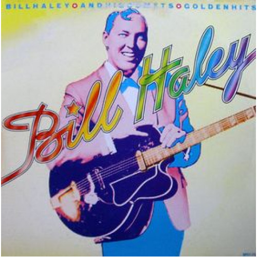 BILL HALEY & HIS COMETS - GOLDEN HITS