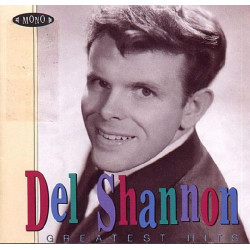 DEL SHANNON - GREATEST HITS