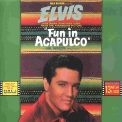 ELVIS PRESLEY - FUN IN ACAPULCO