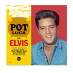 ELVIS PRESLEY - POT LUCK