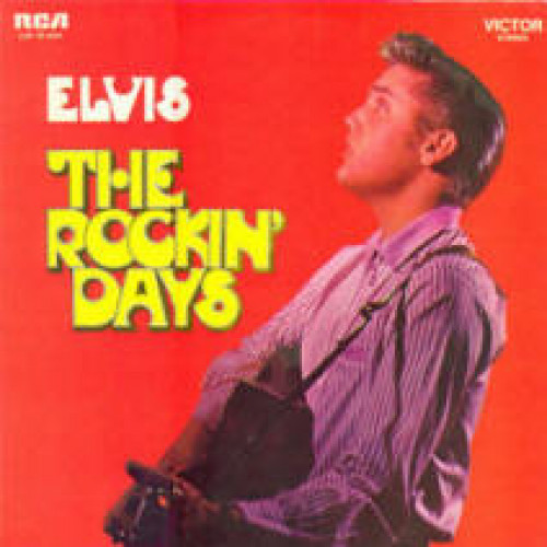ELVIS PRESLEY - THE ROCKIN DAYS