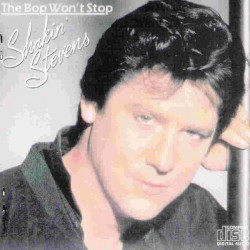 SHAKIN STEVENS - THE BOP WON T STOP